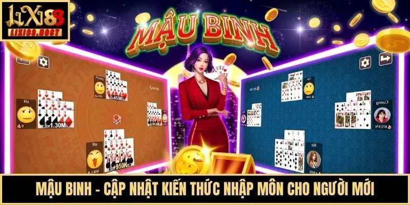 Mậu Binh - Cập Nhật Kiến Thức Nhập Môn Cho Người Mới