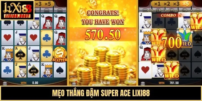 Mẹo thắng đậm Super ACE Lixi88