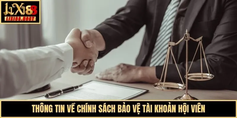 Thông tin về chính sách bảo vệ tài khoản hội viên